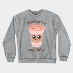 Coffee Solves Everything Crewneck Sweatshirt